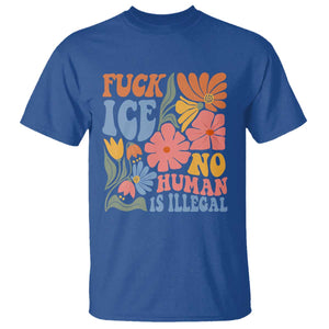 Fck Ice No Human Is Illegal T Shirt Immigration Rights Protest Rertro Floral TS11 Royal Blue Print Your Wear