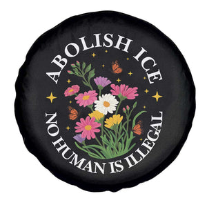Abolish Ice No Human Is Illegal Spare Tire Cover Immigration Rights Protest TS11 Print Your Wear