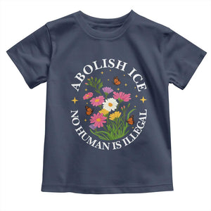 Abolish Ice No Human Is Illegal Toddler T Shirt Immigration Rights Protest TS11 Navy Print Your Wear
