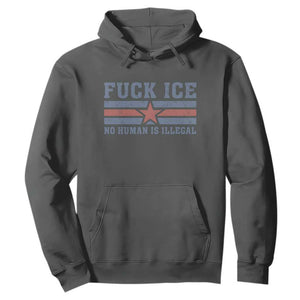 Fck Ice No Human Is Illegal Hoodie Political Protest Immigration Activist TS11 Dark Heather Print Your Wear