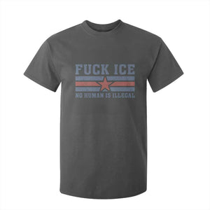 Fck Ice No Human Is Illegal T Shirt For Kid Political Protest Immigration Activist TS11 Dark Heather Print Your Wear
