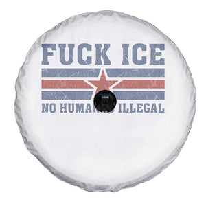Fck Ice No Human Is Illegal Spare Tire Cover Political Protest Immigration Activist TS11 Print Your Wear