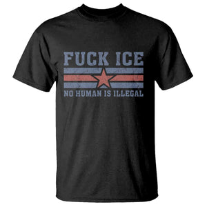 Fck Ice No Human Is Illegal T Shirt Political Protest Immigration Activist TS11 Black Print Your Wear