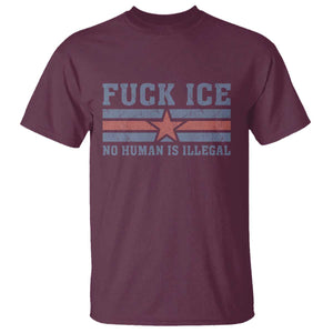 Fck Ice No Human Is Illegal T Shirt Political Protest Immigration Activist TS11 Maroon Print Your Wear