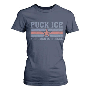 Fck Ice No Human Is Illegal T Shirt For Women Political Protest Immigration Activist TS11 Navy Print Your Wear