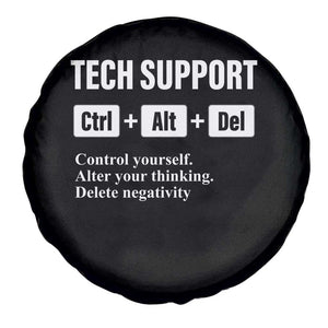 Funny Tech Support Spare Tire Cover Ctrl Alt Del Control Yourself Alter Your Thinking Delete Negativity TS11 Print Your Wear