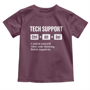Funny Tech Support Toddler T Shirt Ctrl Alt Del Control Yourself Alter Your Thinking Delete Negativity TS11 Maroon Print Your Wear