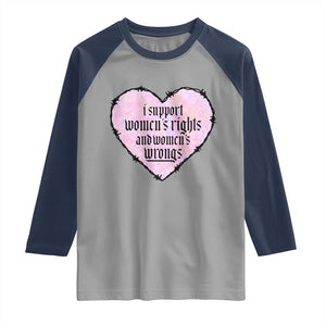 Funny I Support Women's Rights And Women's Wrongs Raglan Shirt Barbed Wire Heart TS11 Sport Gray Navy Print Your Wear