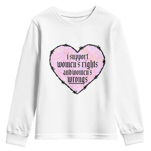 Funny I Support Women's Rights And Women's Wrongs Youth Sweatshirt Barbed Wire Heart TS11 White Print Your Wear