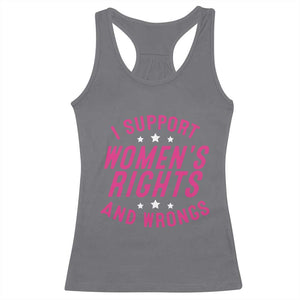 Funny I Support Women's Rights And Wrongs Racerback Tank Top Feminist Star TS11 Charcoal Print Your Wear