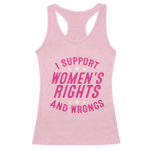 Funny I Support Women's Rights And Wrongs Racerback Tank Top Feminist Star TS11 Light Pink Print Your Wear