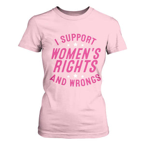 Funny I Support Women's Rights And Wrongs T Shirt For Women Feminist Star TS11 Light Pink Print Your Wear