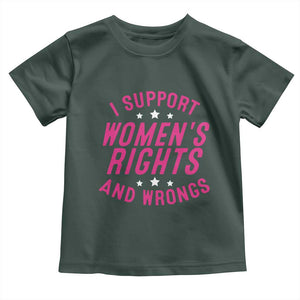 Funny I Support Women's Rights And Wrongs Toddler T Shirt Feminist Star TS11 Dark Forest Green Print Your Wear