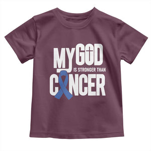 Colorectal Cancer Awareness Toddler T Shirt My God Is Stronger Than Cancer TS11 Maroon Print Your Wear