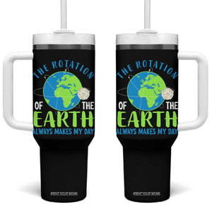 Funny The Rotation Of The Earth Always Makes My Day Tumbler With Handle Climate Change Earth Day Moon TS11 One Size: 40 oz Black Print Your Wear