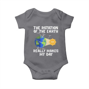 Funny The Rotation Of The Earth Really Makes My Day Baby Onesie Climate Change Earth Day TS11 Charcoal Print Your Wear
