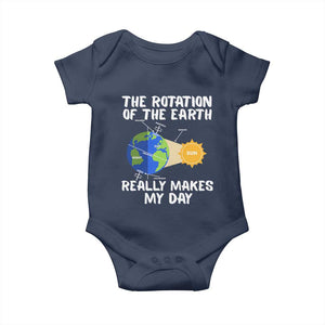 Funny The Rotation Of The Earth Really Makes My Day Baby Onesie Climate Change Earth Day TS11 Navy Print Your Wear