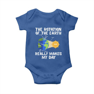 Funny The Rotation Of The Earth Really Makes My Day Baby Onesie Climate Change Earth Day TS11 Royal Blue Print Your Wear