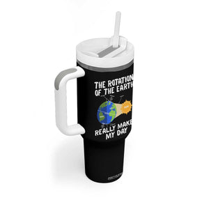 Funny The Rotation Of The Earth Really Makes My Day Tumbler With Handle Climate Change Earth Day TS11 Print Your Wear