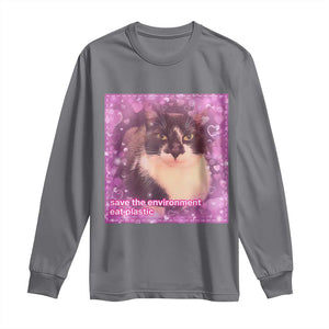 Funny Save The Environment Eat Plastic Long Sleeve Shirt Cat Meme TS11 Charcoal Print Your Wear