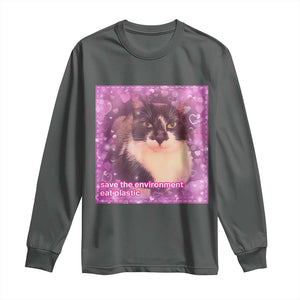 Funny Save The Environment Eat Plastic Long Sleeve Shirt Cat Meme TS11 Dark Heather Print Your Wear