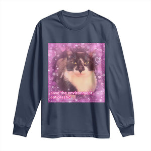 Funny Save The Environment Eat Plastic Long Sleeve Shirt Cat Meme TS11 Navy Print Your Wear