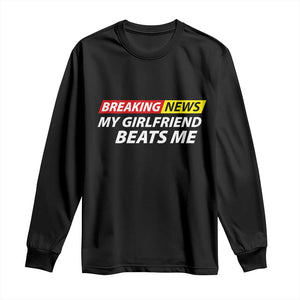 Funny Breaking News My Wife Beats Me Husband Long Sleeve Shirt TS11 Black Print Your Wear