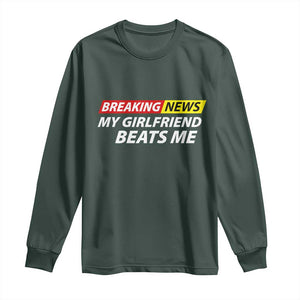 Funny Breaking News My Wife Beats Me Husband Long Sleeve Shirt TS11 Dark Forest Green Print Your Wear