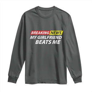 Funny Breaking News My Wife Beats Me Husband Long Sleeve Shirt TS11 Dark Heather Print Your Wear