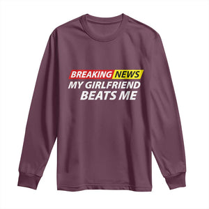 Funny Breaking News My Wife Beats Me Husband Long Sleeve Shirt TS11 Maroon Print Your Wear