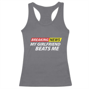 Funny Breaking News My Wife Beats Me Husband Racerback Tank Top TS11 Charcoal Print Your Wear