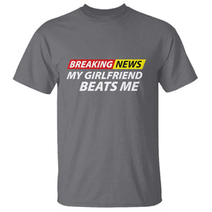 Funny Breaking News My Wife Beats Me Husband T Shirt TS11 Charcoal Print Your Wear
