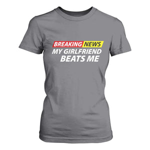 Funny Breaking News My Wife Beats Me Husband T Shirt For Women TS11 Charcoal Print Your Wear
