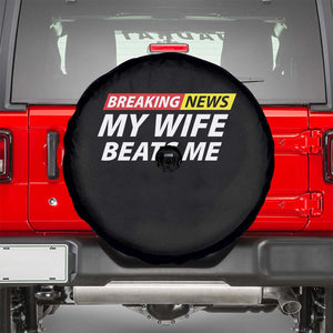 Funny Breaking News My Girlfriend Beats Me Boyfriend Spare Tire Cover TS11 Black Print Your Wear
