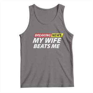Funny Breaking News My Girlfriend Beats Me Boyfriend Tank Top TS11 Deep Heather Print Your Wear