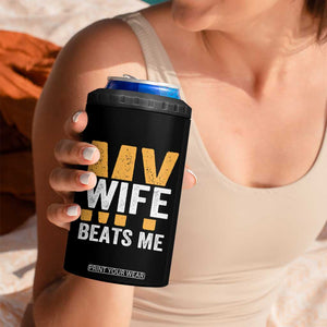 Funny My Wife Beats Me Husband 4 in 1 Can Cooler Tumbler Vintage Text Sarcastic TS11 Print Your Wear