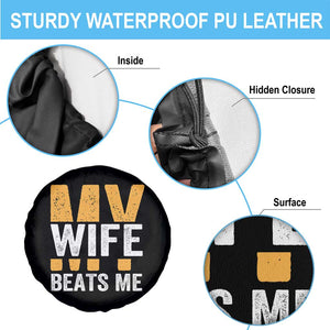 Funny My Wife Beats Me Husband Spare Tire Cover Vintage Text Sarcastic TS11 Print Your Wear