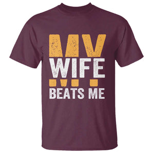 Funny My Wife Beats Me Husband T Shirt Vintage Text Sarcastic TS11 Maroon Print Your Wear