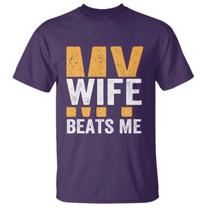 Funny My Wife Beats Me Husband T Shirt Vintage Text Sarcastic TS11 Purple Print Your Wear