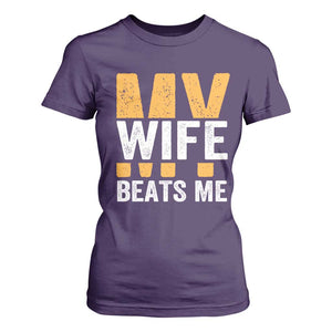 Funny My Wife Beats Me Husband T Shirt For Women Vintage Text Sarcastic TS11 Purple Print Your Wear