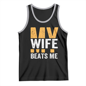 Funny My Wife Beats Me Husband Tank Top Vintage Text Sarcastic TS11 Black Athletic Heather Print Your Wear