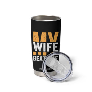 Funny My Wife Beats Me Husband Tumbler Cup Vintage Text Sarcastic TS11 Print Your Wear