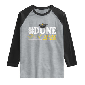 Done Class of 2026 Graduation Raglan Shirt Mortarboard Graphic TS11 Heather Gray Black Print Your Wear