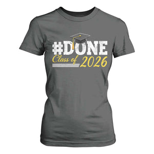 Done Class of 2026 Graduation T Shirt For Women Mortarboard Graphic TS11 Dark Heather Print Your Wear