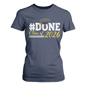 Done Class of 2026 Graduation T Shirt For Women Mortarboard Graphic TS11 Navy Print Your Wear