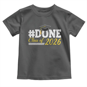Done Class of 2026 Graduation Toddler T Shirt Mortarboard Graphic TS11 Dark Heather Print Your Wear