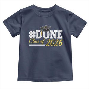 Done Class of 2026 Graduation Toddler T Shirt Mortarboard Graphic TS11 Navy Print Your Wear