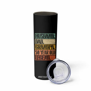 Husband Dad Grandpa 50 Year Old Legend Skinny Tumbler Funny 50th Birthday Fathers Day TS11 Print Your Wear