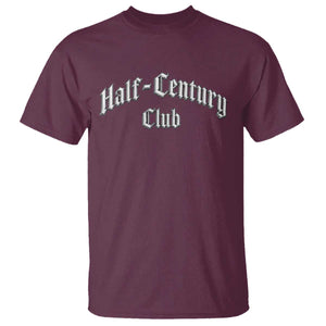 50th Birthday T Shirt Half Century Club Gothic 50 Years Old Bday TS11 Maroon Print Your Wear