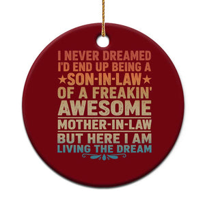 I Never Dreamed Being A Son In Law of Freakin Awesome Mother In Law Ceramic Ornament Family Humor TS11 1pc Red Print Your Wear